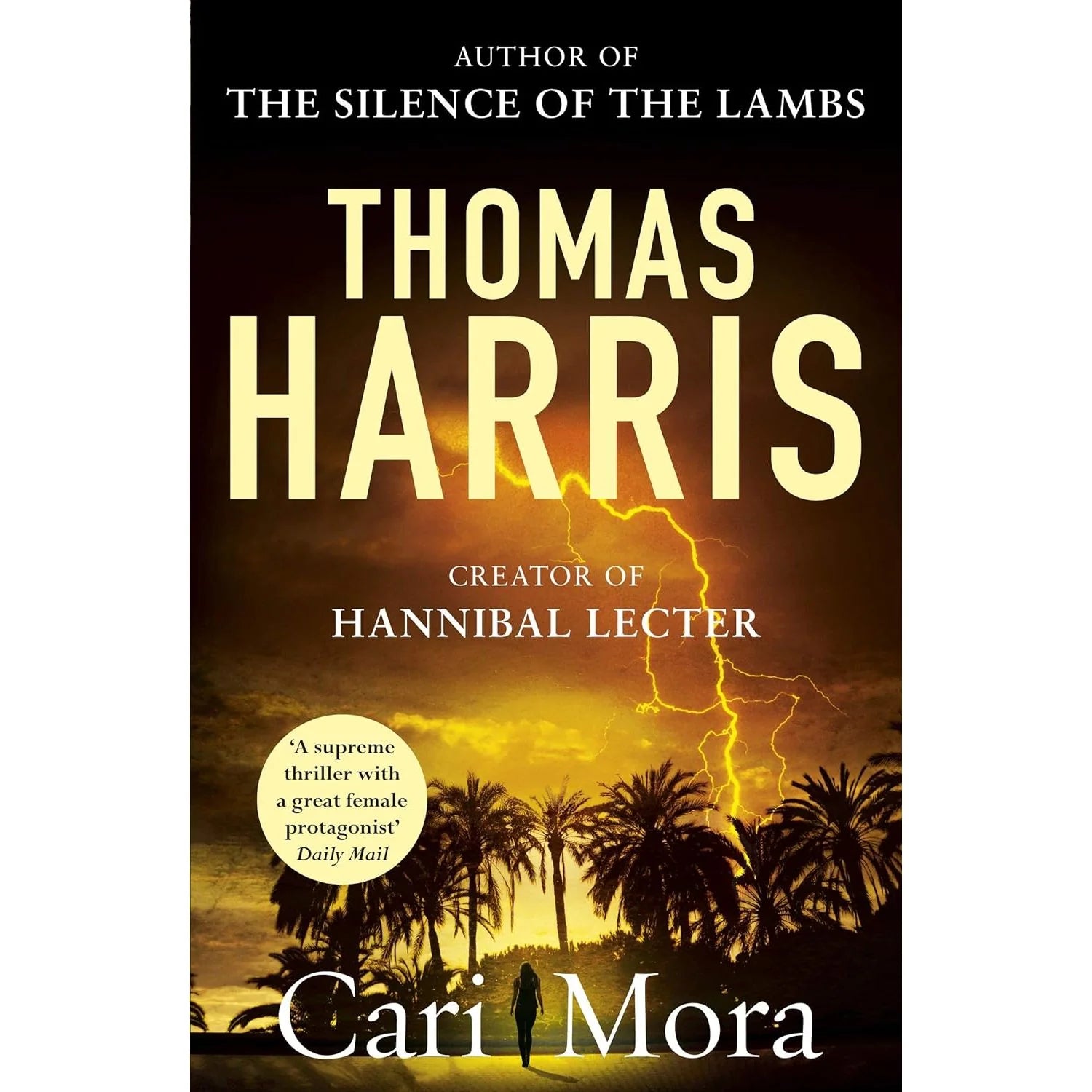Cari Mora by Thomas Harris - brand new paperback suspense thriller novel, creator of Hannibal Lecter