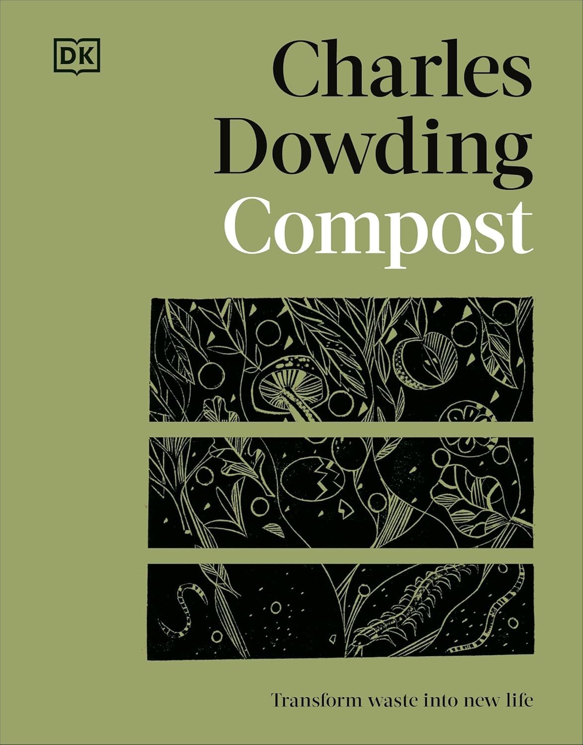 No Dig: Nurture Your Soil to Grow Better Veg with Less Effort by Charles Dowding, hardback book