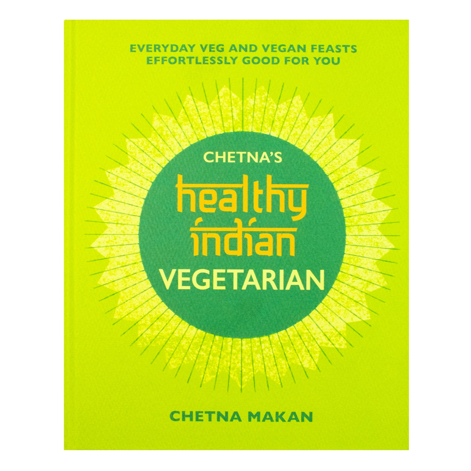 Chetna's Healthy Indian: Vegetarian by Chetna Makan - hardback cookbook back cover