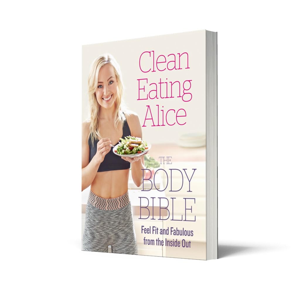 Clean Eating Alice The Body Bible by Alice Liveing - Paperback back cover with recipes and HIIT workout details