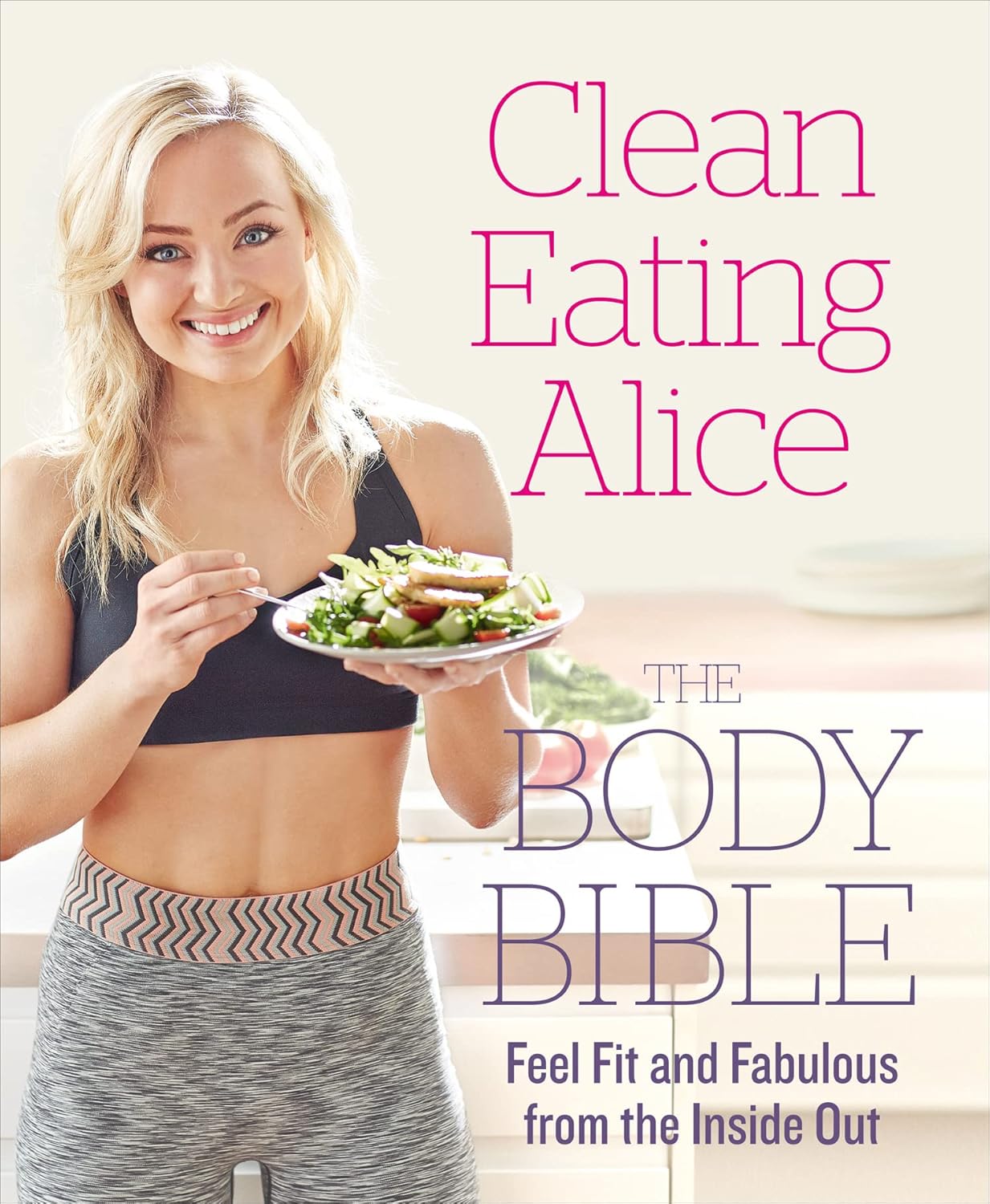 Clean Eating Alice The Body Bible by Alice Liveing - Paperback fitness and nutrition book cover