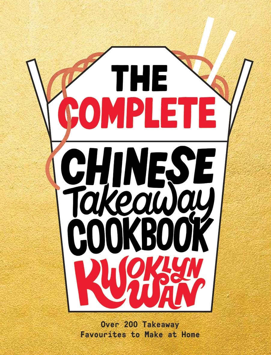 The Complete Chinese Takeaway Cookbook by Kwoklyn Wan - Hardback cookbook front cover, over 200 Chinese takeaway recipes