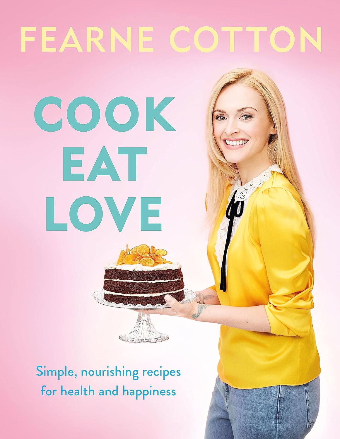 Cook. Eat. Love. by Fearne Cotton - hardback cookbook front cover with over 100 healthy recipes