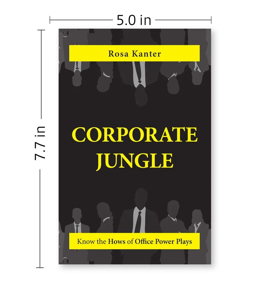 Corporate Jungle: Know the Hows of Office Power Plays by Rosa Kanter - Paperback edition detail