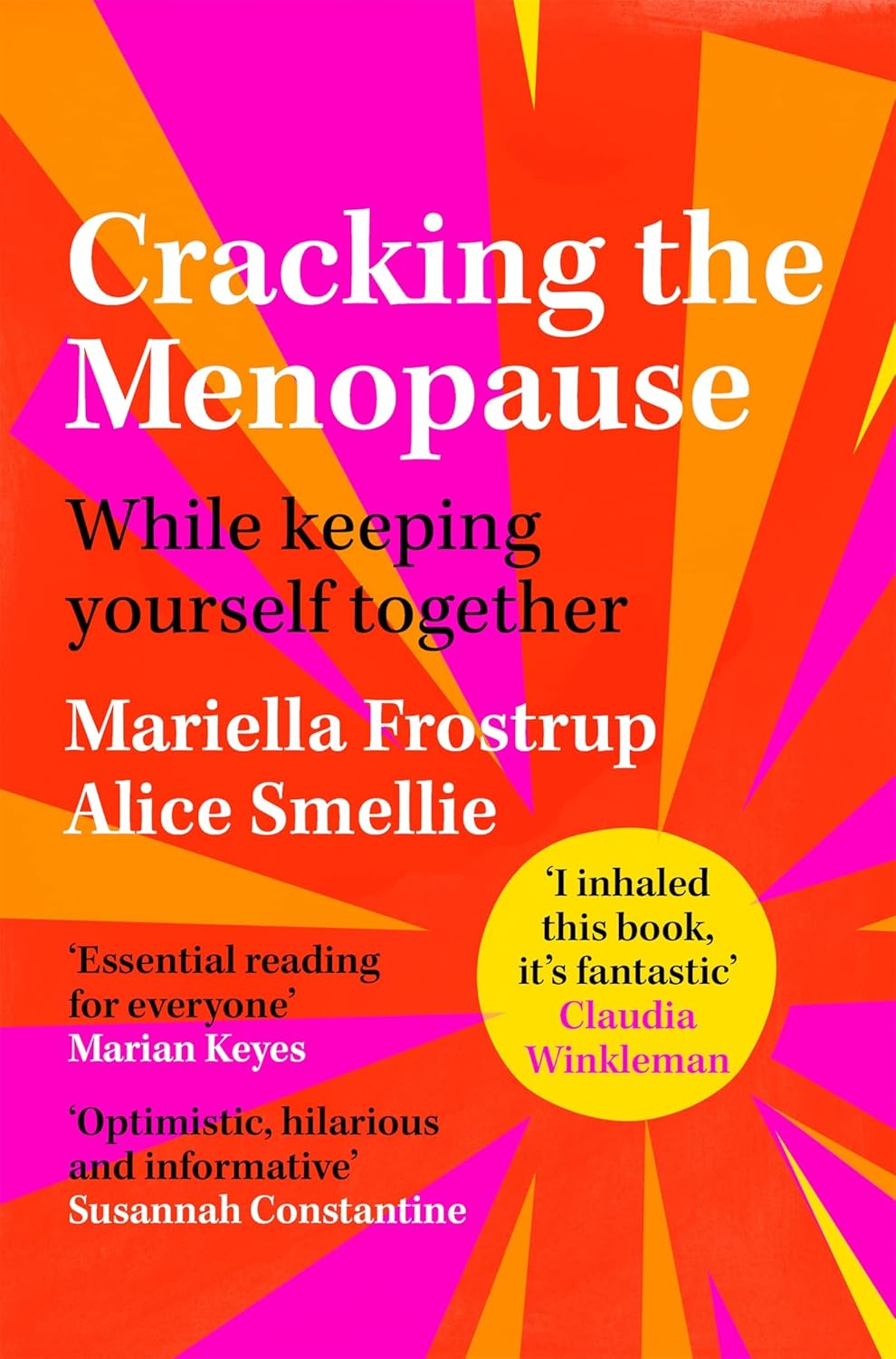 Cracking the Menopause: While Keeping Yourself Together by Mariella Frostrup and Alice Smellie - paperback women's health and menopause guide