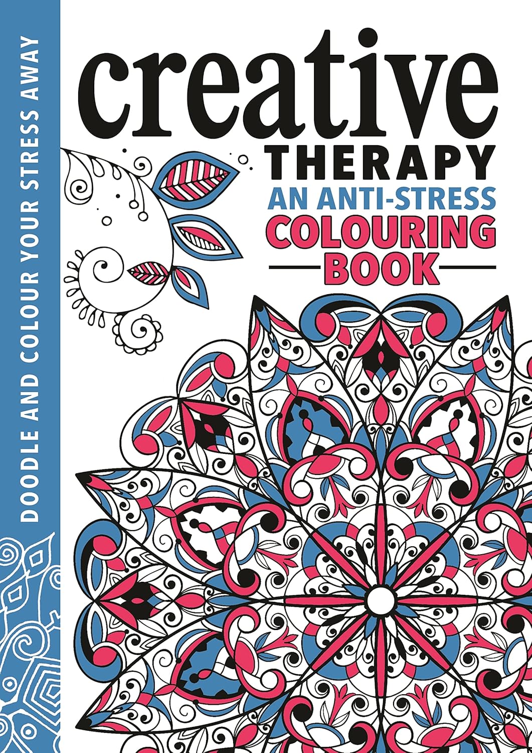 The Creative Therapy Colouring Book by Hannah Davies, Richard Merritt and Jo Taylor - Anti-Stress Adult Paperback Colouring Book