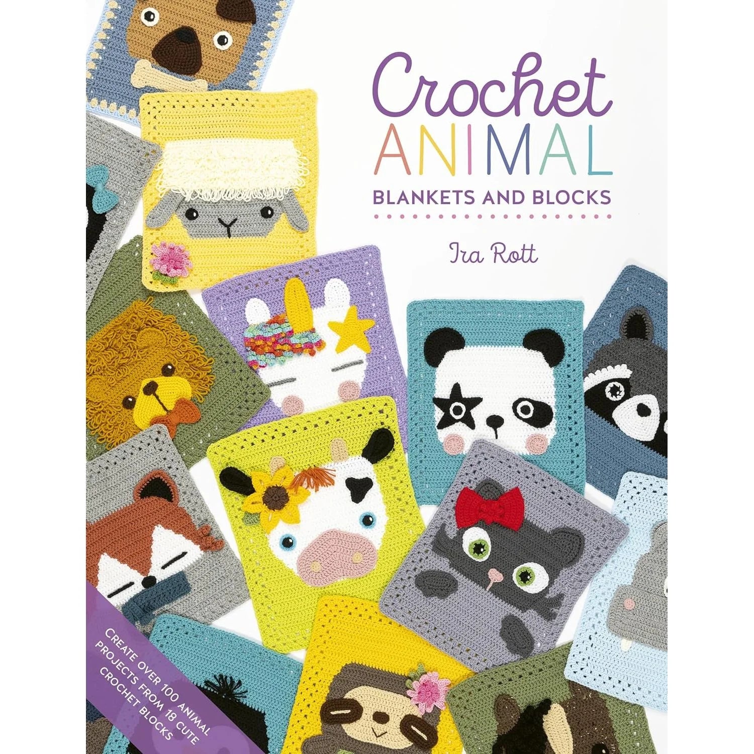 Crochet Animal Blankets and Blocks by Ira Rott - Paperback crochet pattern book cover, 18 animal blocks, 100+ projects