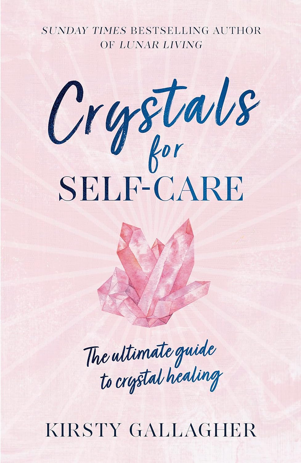 Crystals for Self-Care by Kirsty Gallagher - hardback crystal healing guide book cover