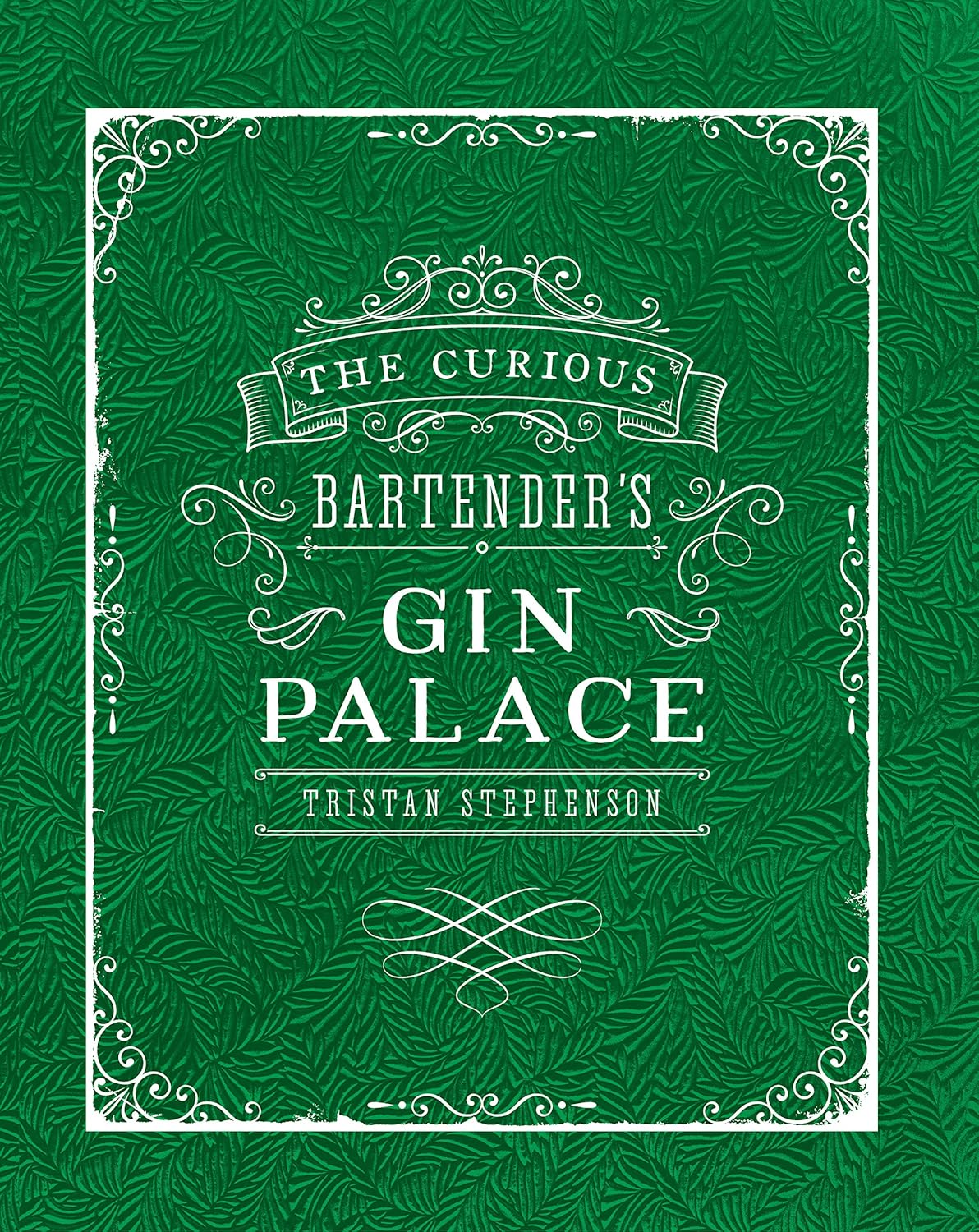 The Curious Bartender's Gin Palace by Tristan Stephenson - hardback gin history and cocktail book cover