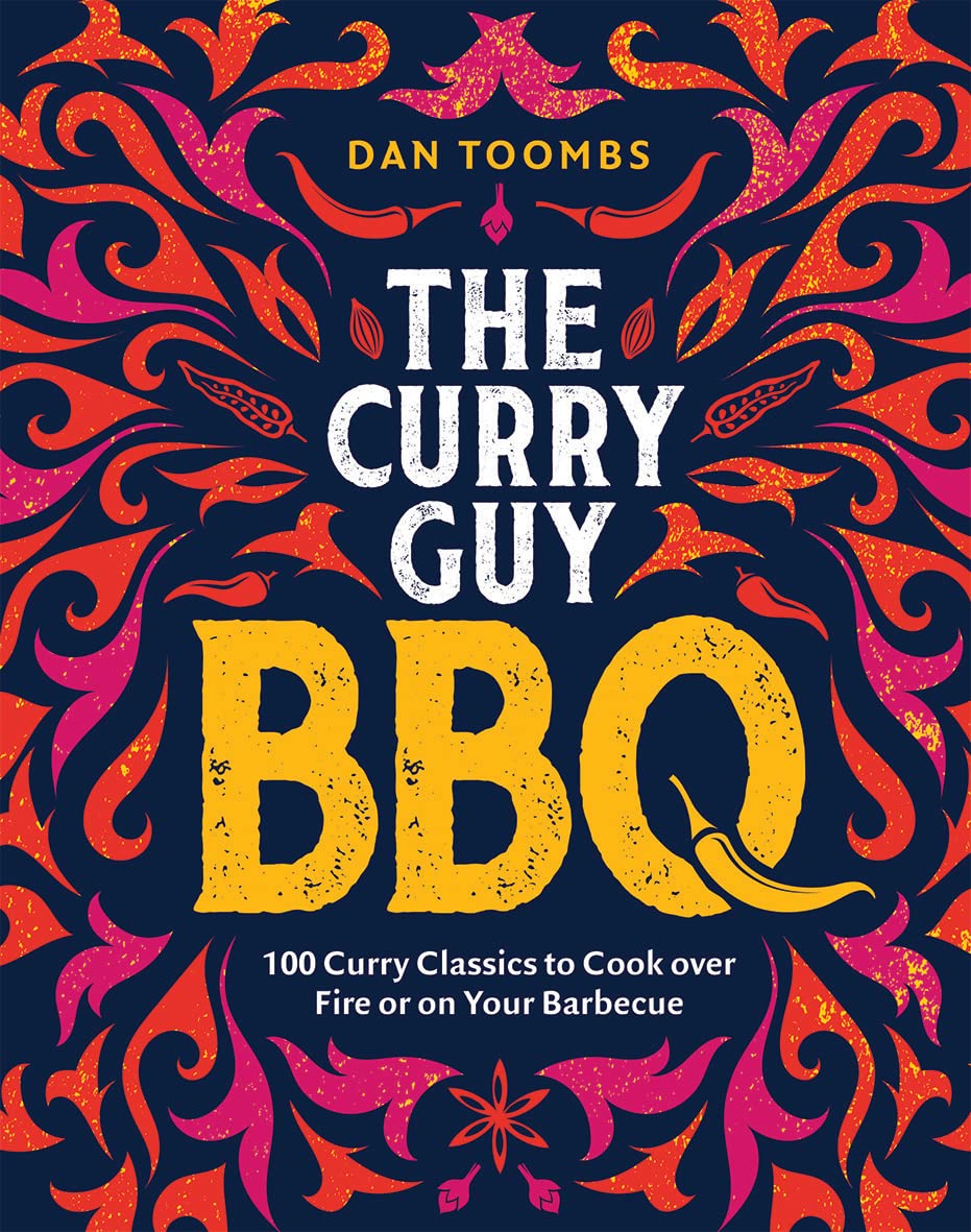 Curry Guy BBQ: 100 Curry Classics to Cook Over Fire or on Your Barbecue by Dan Toombs - Hardback cookbook cover