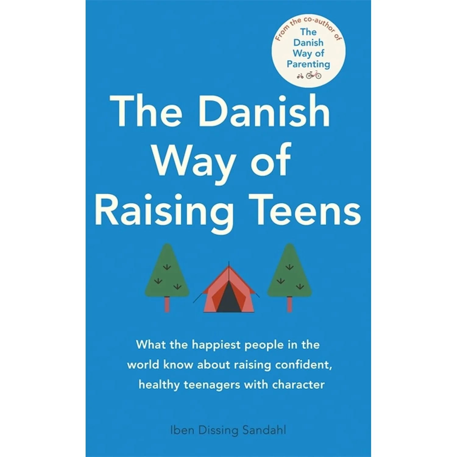 The Danish Way of Raising Teens paperback book cover by Iben Dissing Sandahl - Piatkus