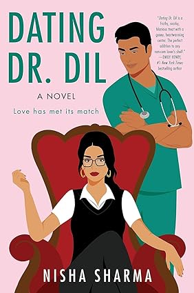 Dating Dr. Dil by Nisha Sharma - paperback contemporary romance novel cover