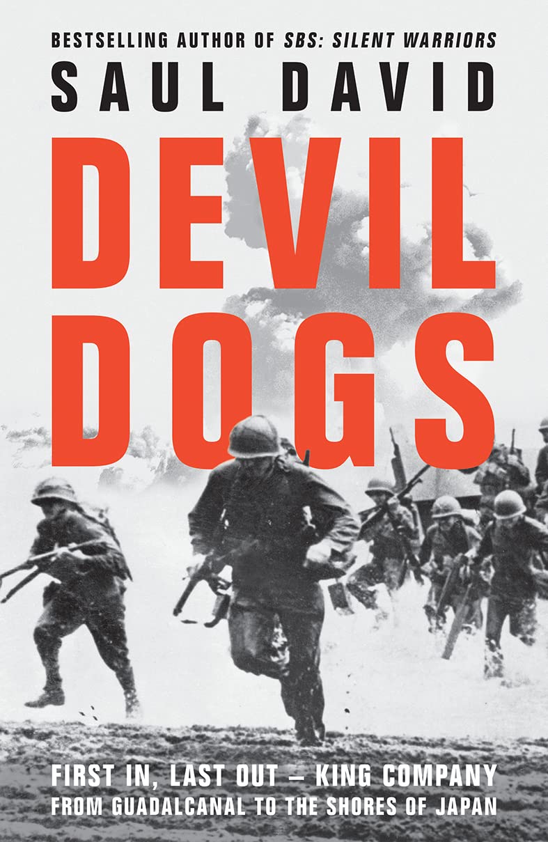 Devil Dogs: First In, Last Out by Saul David - WWII Pacific History Paperback front cover