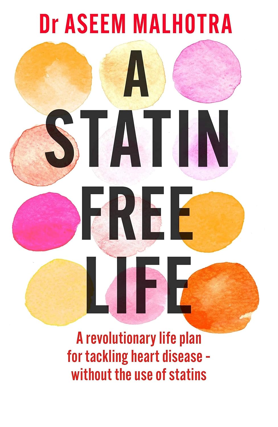 Dr Aseem Malhotra 2 Books Collection Set - The 21-Day Immunity Plan and A Statin-Free Life - paperback