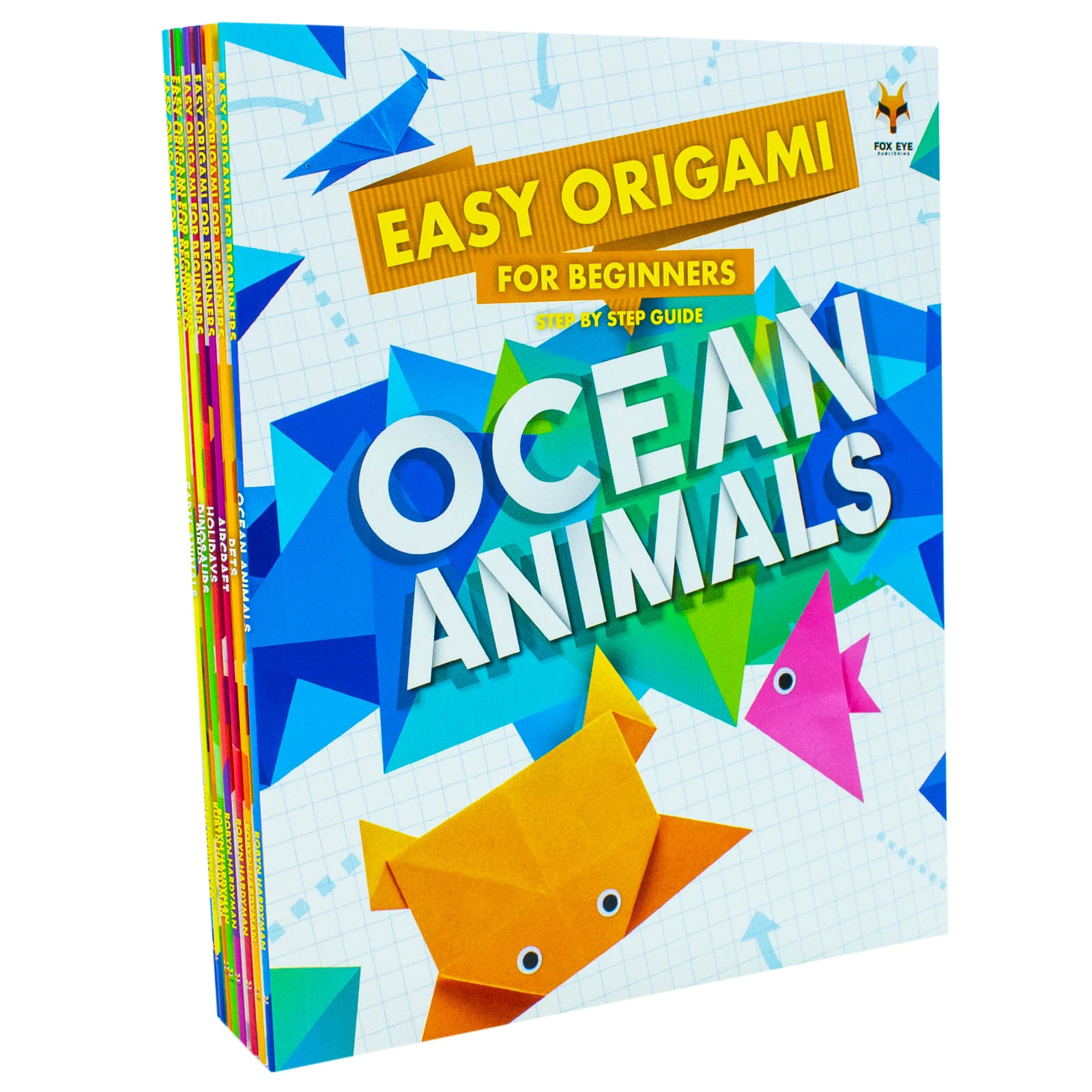 Step By Step Guide To Easy Origami For Beginners 8 Books Collection Set by Robyn Hardyman - Paperback - Ages 7-11 - front cover