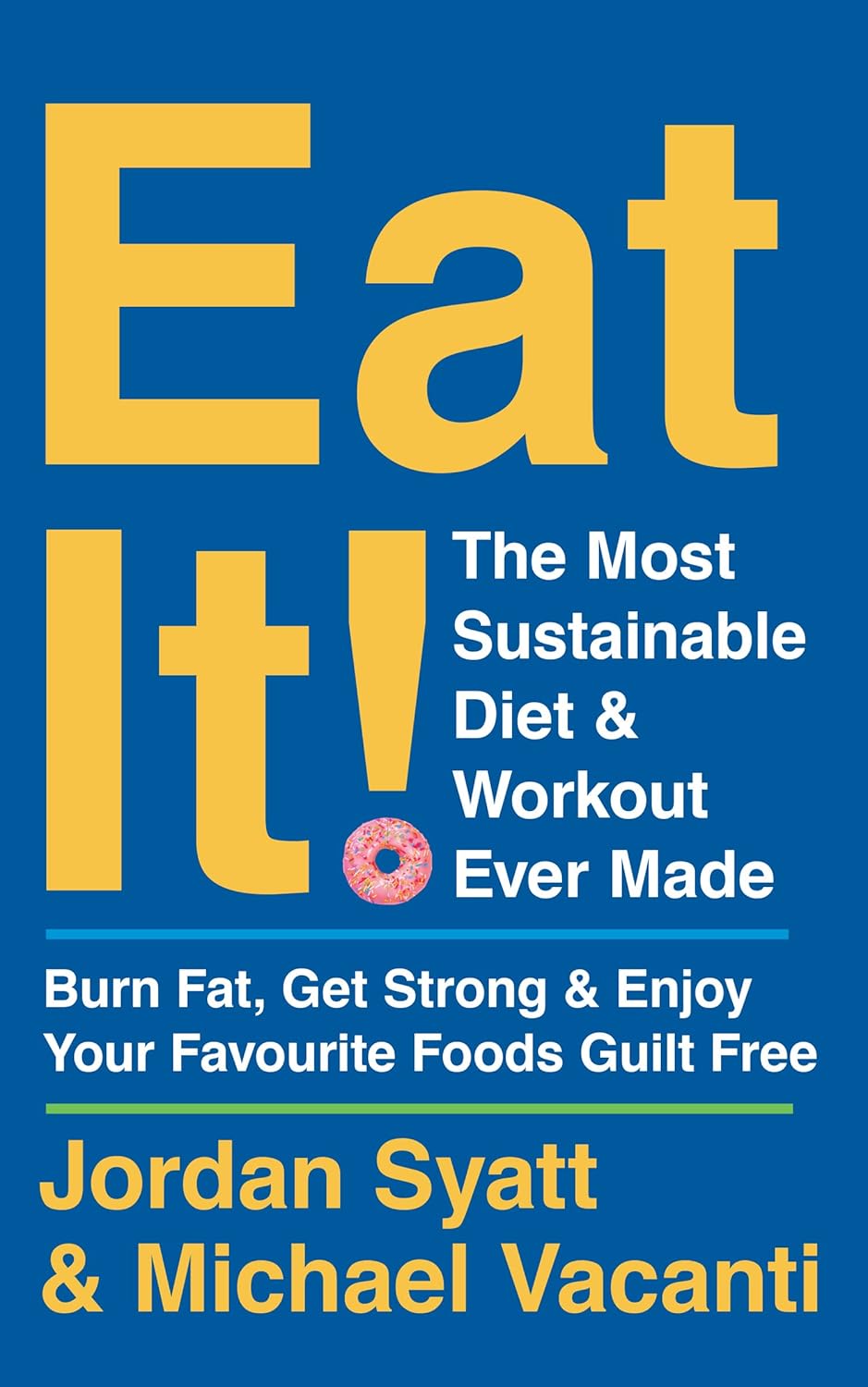 Eat It! by Jordan Syatt and Michael Vacanti - paperback sustainable diet and workout book cover