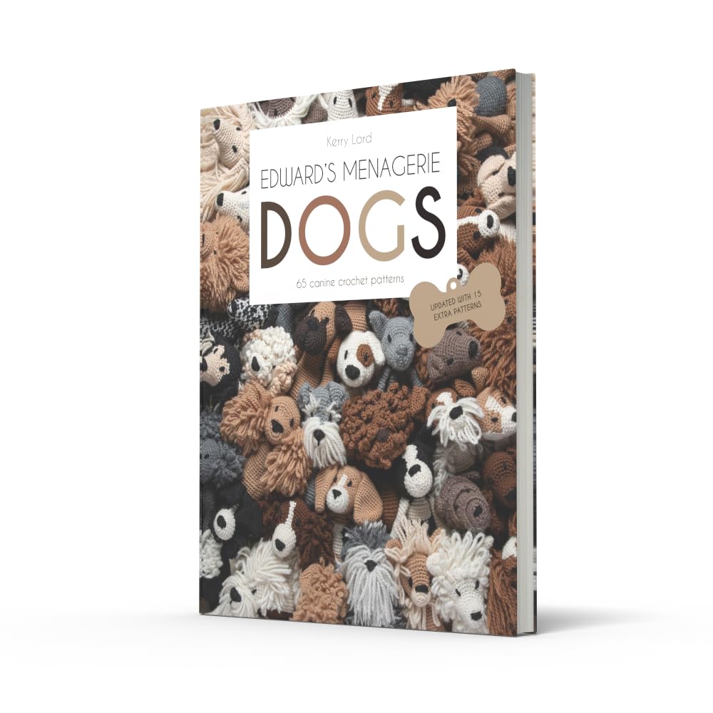 Edward's Menagerie: Dogs by Kerry Lord - hardback book showing crochet dog patterns and full-colour photography