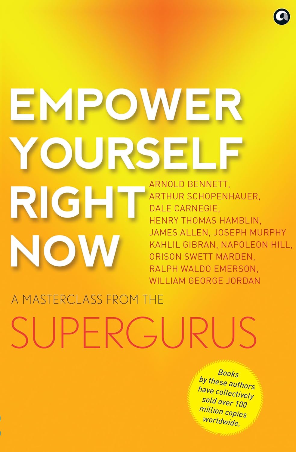 Empower Yourself Right Now: A Masterclass from the Supergurus by Aleph Book Company - paperback front cover