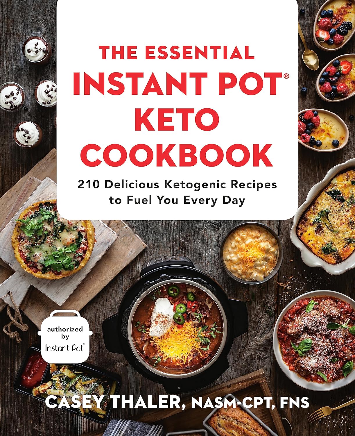 The Essential Instant Pot Keto Cookbook by Casey Thaler - 210 Ketogenic Recipes - Paperback cookbook cover