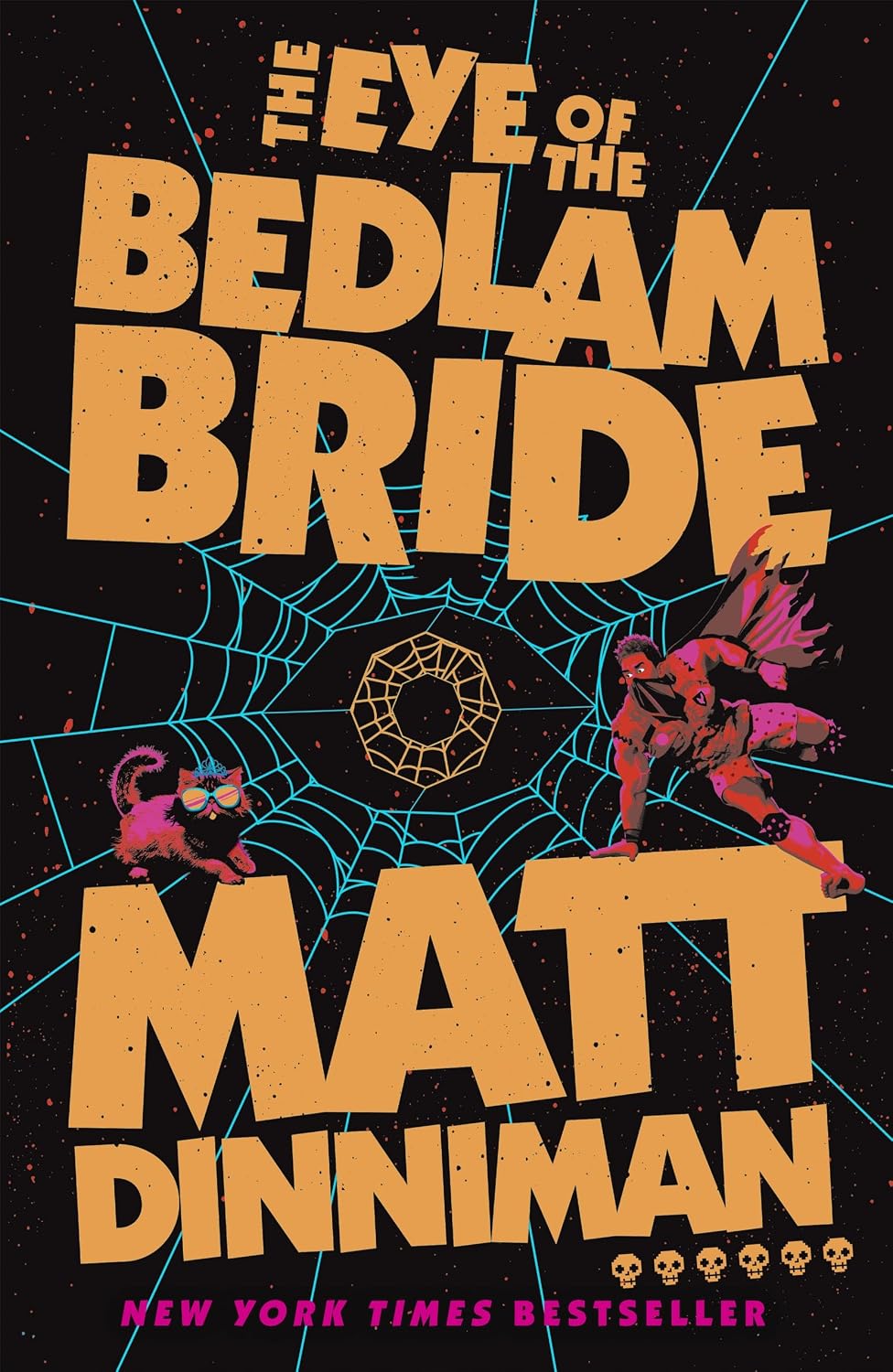 The Eye of the Bedlam Bride by Matt Dinniman - Dungeon Crawler Carl Book 6 - UK Hardback edition cover