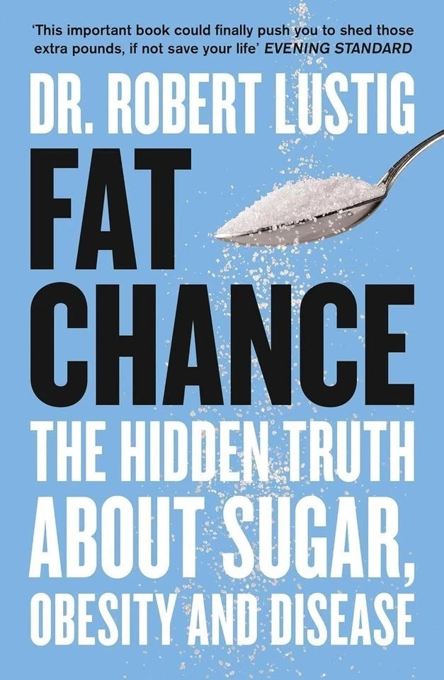 Fat Chance The Hidden Truth About Sugar Obesity and Disease paperback book cover by Dr Robert Lustig