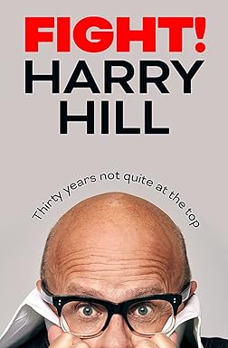 Fight! Thirty Years Not Quite at the Top by Harry Hill - hardback comedy memoir cover
