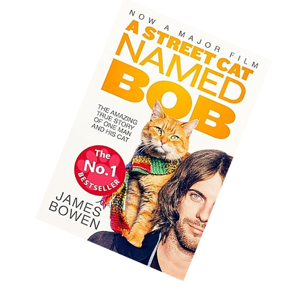 A Street Cat Named Bob: How one man and his cat found hope on streets by James Bowen - Lets Buy Books