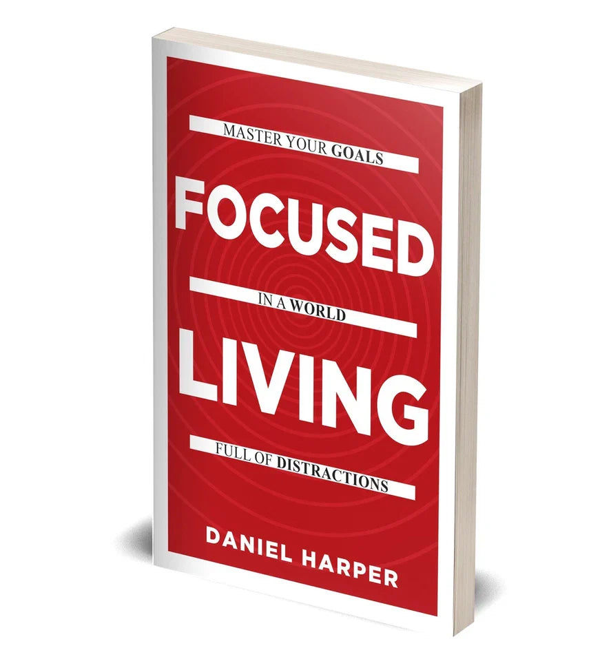 Focused Living by Daniel Harper paperback back cover with book description