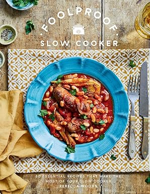 Foolproof Slow Cooker by Rebecca Woods - Hardback cookbook cover featuring 60 modern slow-cooker recipes
