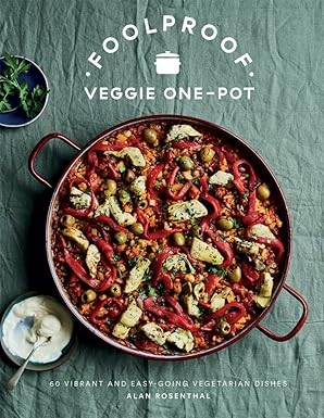 Foolproof Veggie One-Pot by Alan Rosenthal - 60 vegetarian recipes - Hardback cookbook cover