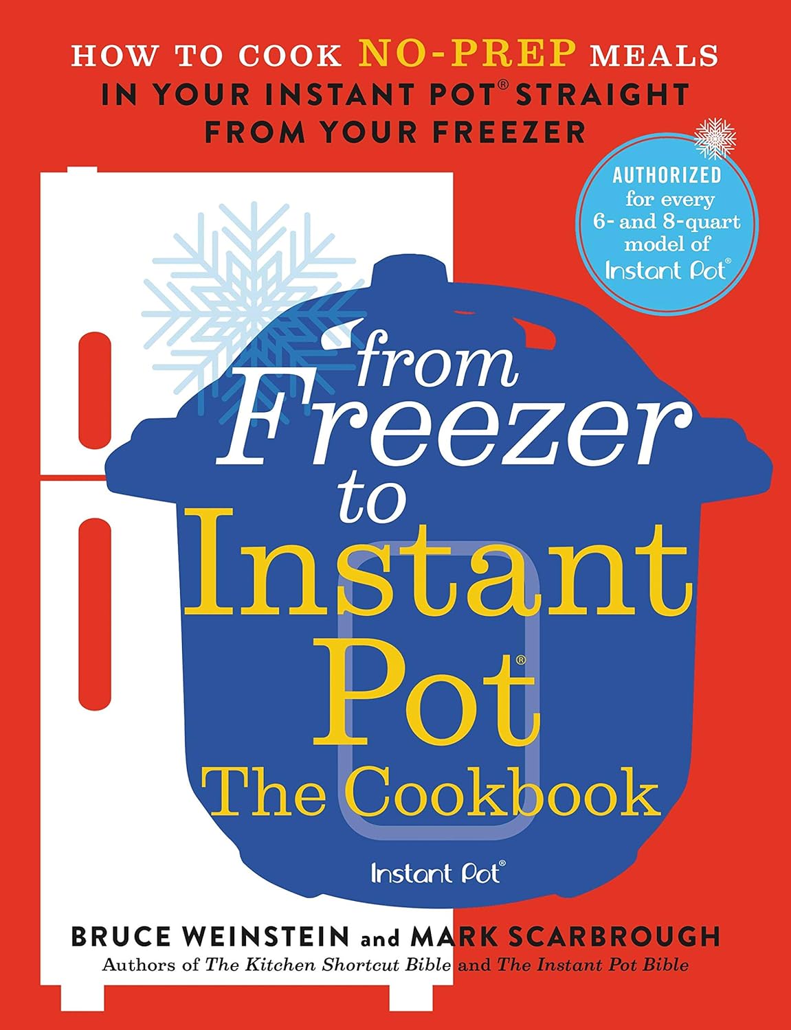 From Freezer to Instant Pot cookbook by Bruce Weinstein & Mark Scarbrough - paperback front cover