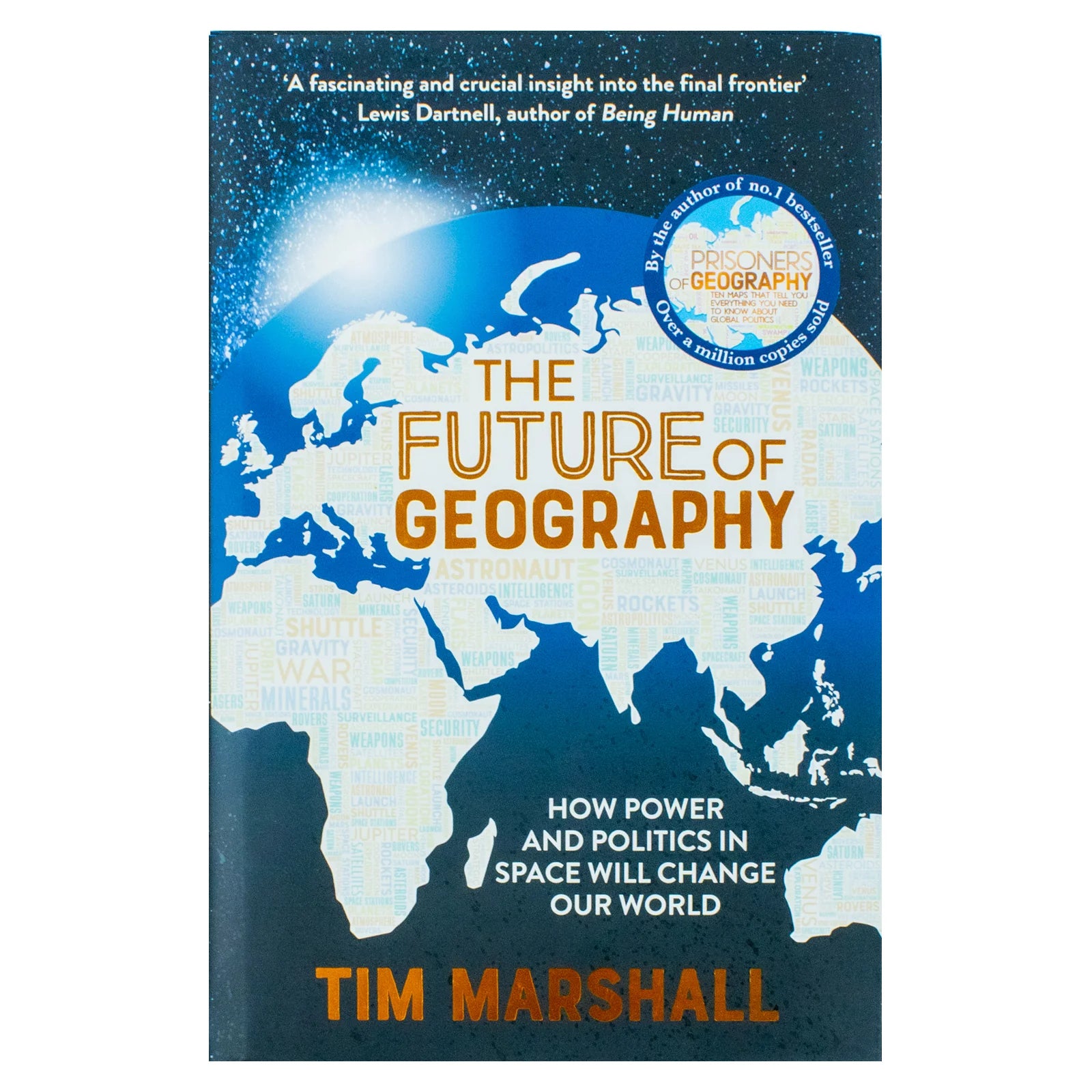 The Future of Geography by Tim Marshall - Hardback front cover - Non Fiction geopolitics book about power and politics in space