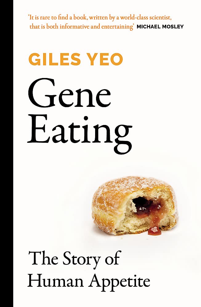 Gene Eating: The Story of Human Appetite by Dr Giles Yeo - paperback back cover with reviews and blurb
