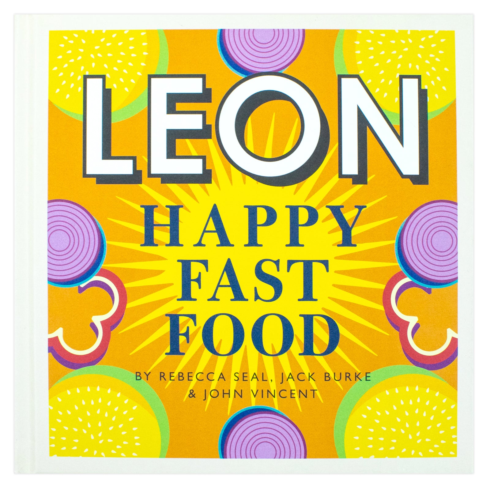 Happy Leons: Leon Happy Fast Food by Rebecca Seal, John Vincent and Jack Burke - Hardback cookbook cover
