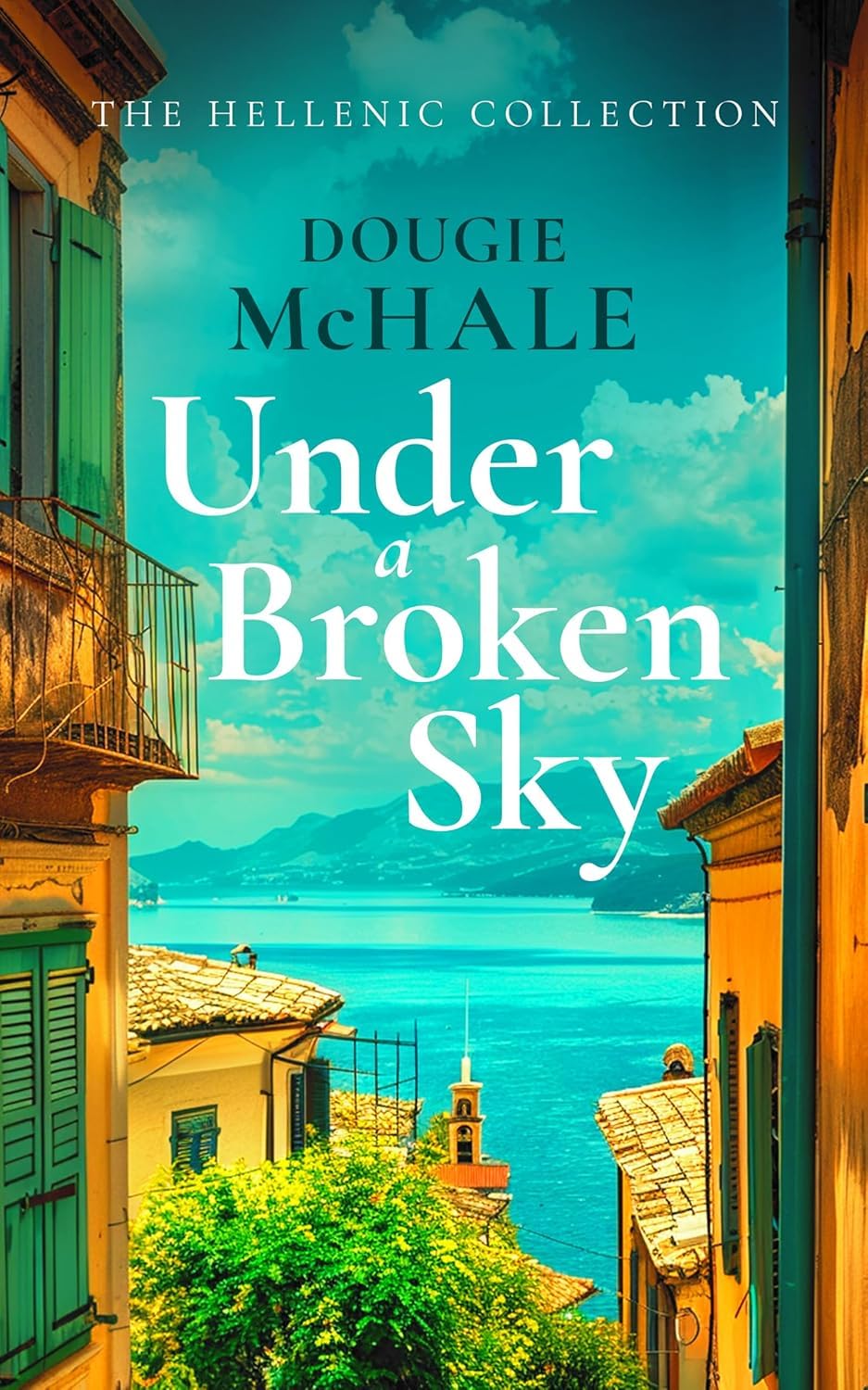 Under A Broken Sky by Dougie McHale - The Hellenic Collection - Paperback book cover (Book 8 of 9)