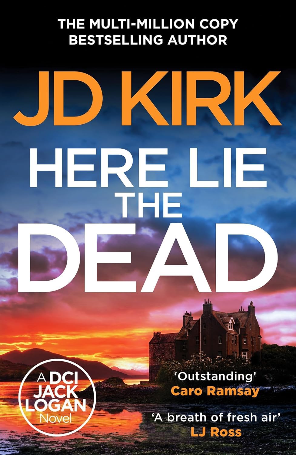 Here Lie the Dead by JD Kirk paperback book cover, DCI Logan Crime Thrillers book 15