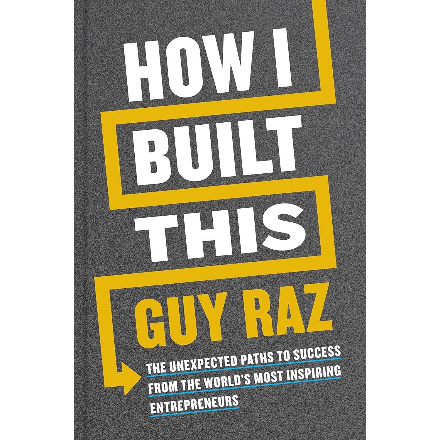 How I Built This by Guy Raz - hardback edition, ISBN 9781529026290, Pan Macmillan