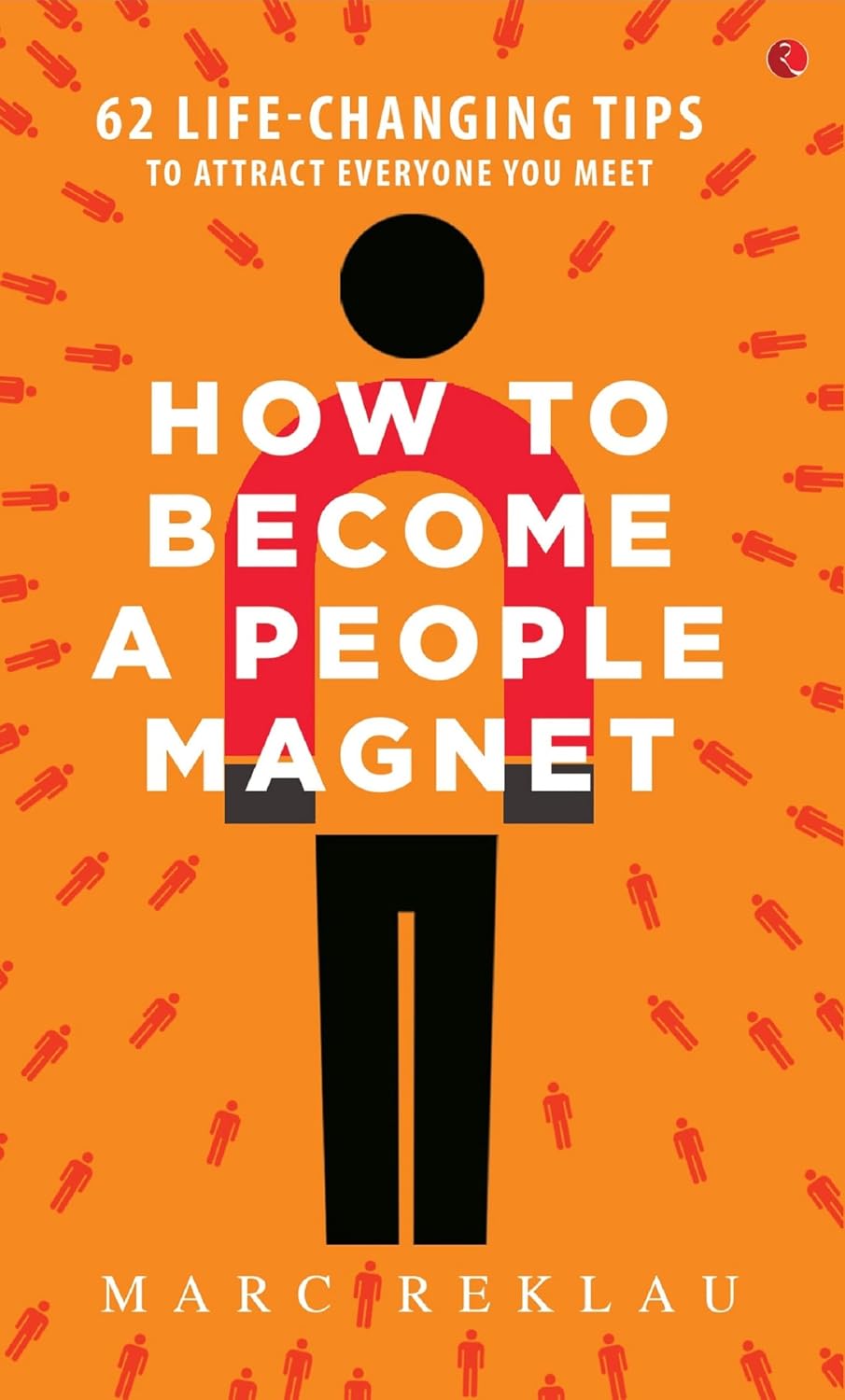 Front cover of How to Become a People Magnet by Marc Reklau, paperback self-help book