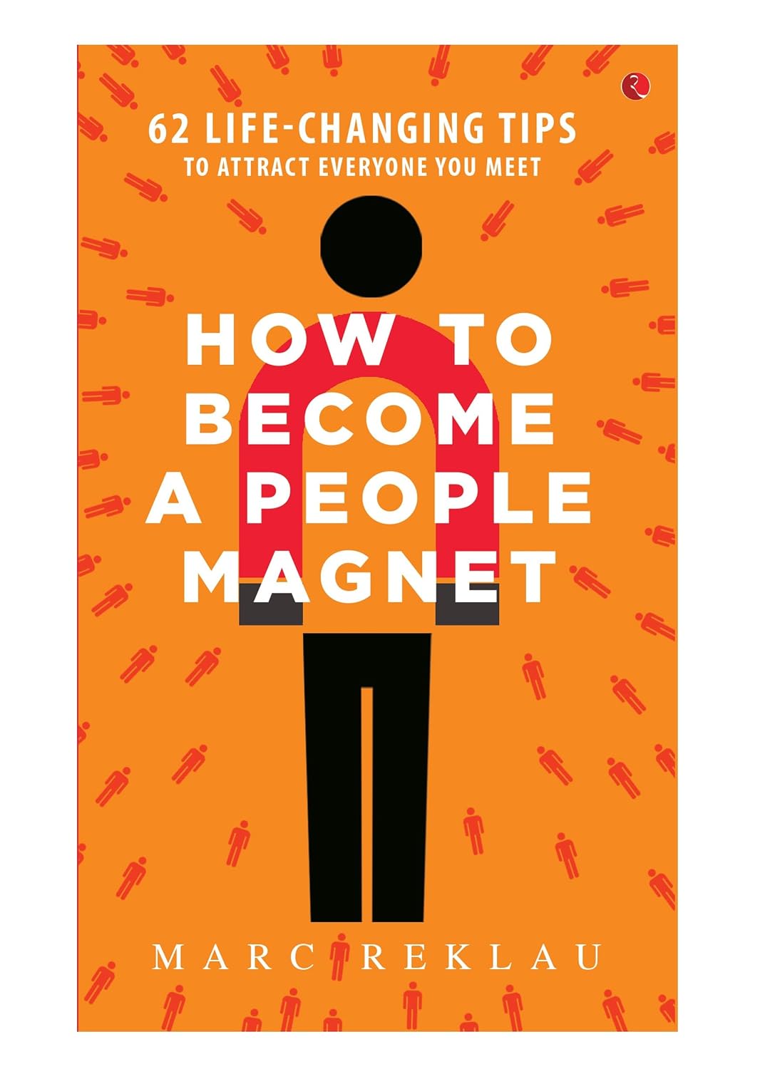 Additional view of How to Become a People Magnet by Marc Reklau, new paperback edition