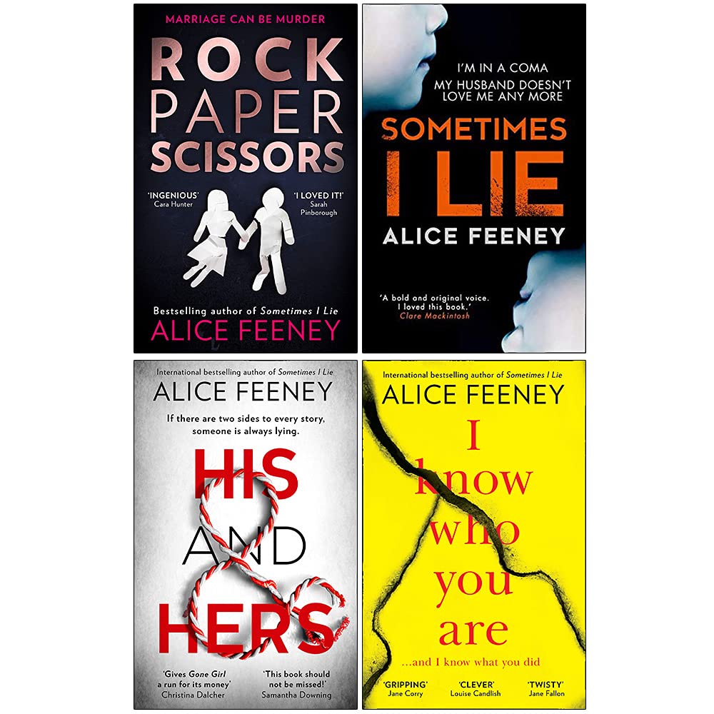 Alice Feeney Collection 4 Books Set (Rock Paper Scissors, Sometimes I Lie, His And Hers, I Know Who You Are) - Lets Buy Books