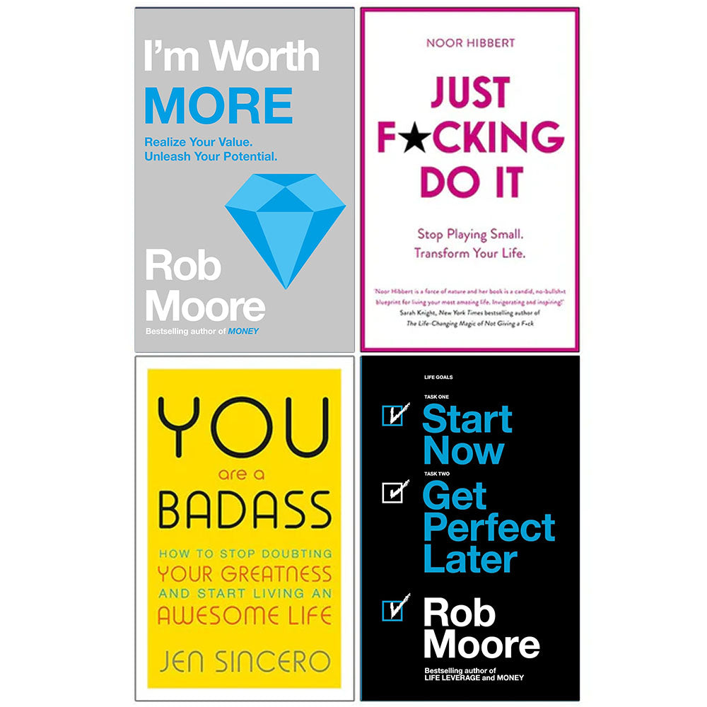 I'm Worth More, Just F*cking Do It, You Are a Badass, Start Now - 4 book self-help paperback set by Rob Moore and Jen Sincero