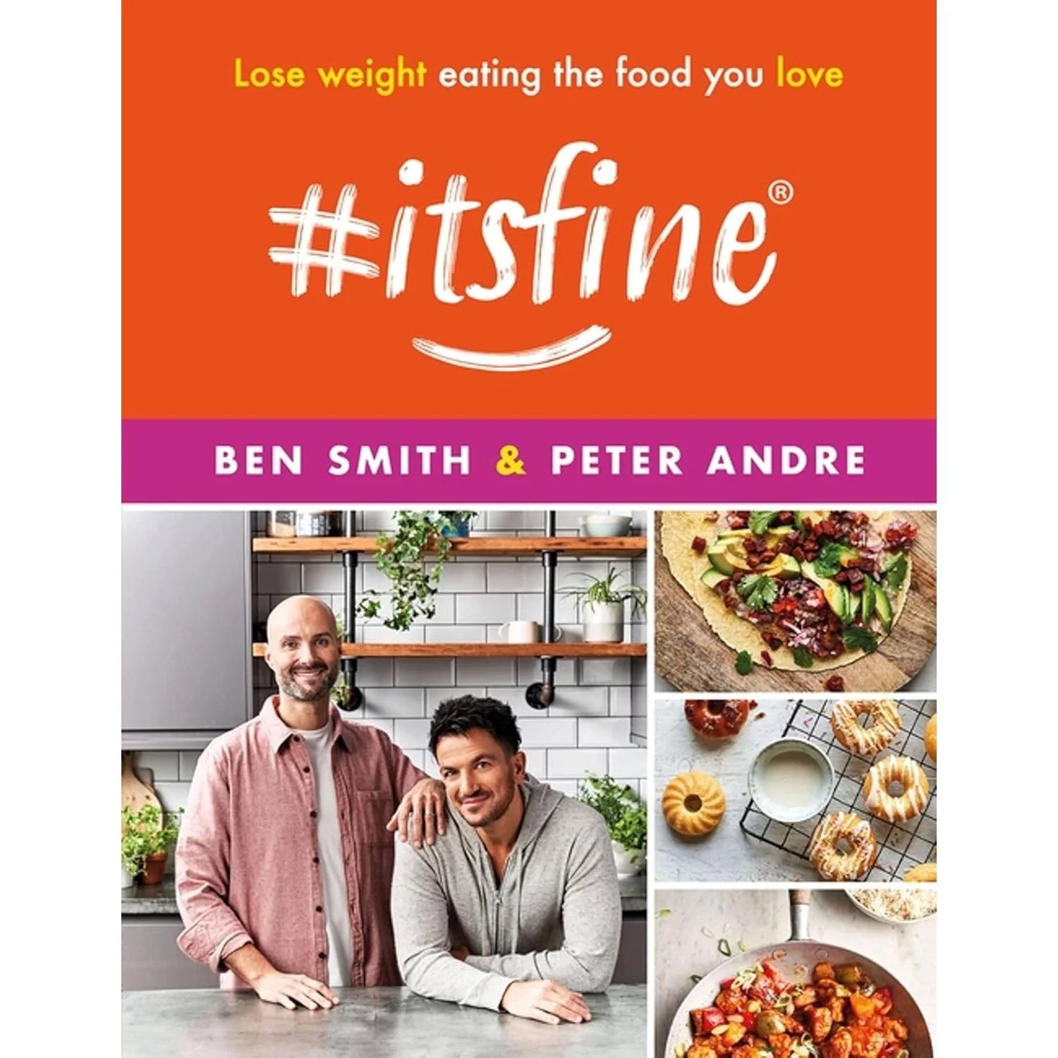 #ItsFine: Lose Weight Eating the Food You Love - new hardback diet book by Ben Smith and Peter Andre