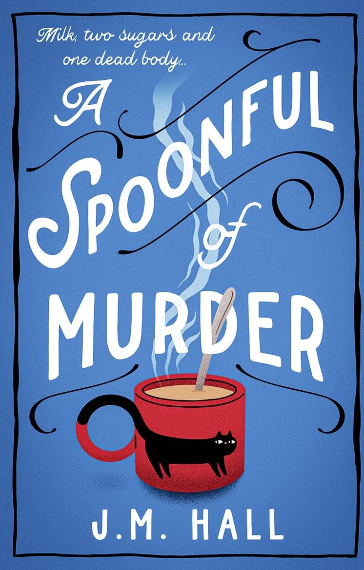 A Spoonful of Murder by J.M Hall - Paperback cosy crime novel, book 1 in The Retired Teacher Mysteries