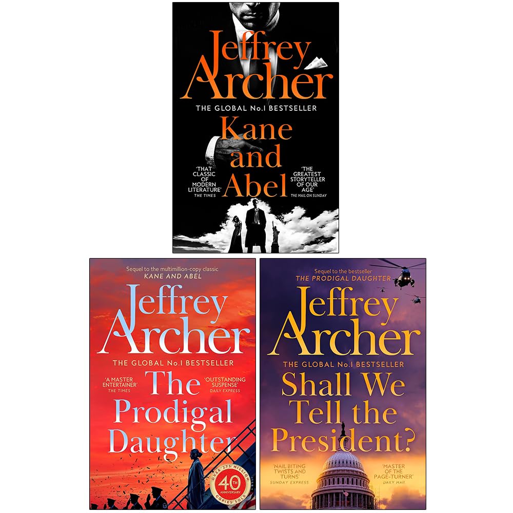 Kane and Abel Series 3 Books Collection Set by Jeffrey Archer - Kane and Abel, The Prodigal Daughter, Shall We Tell the President - paperback fiction set
