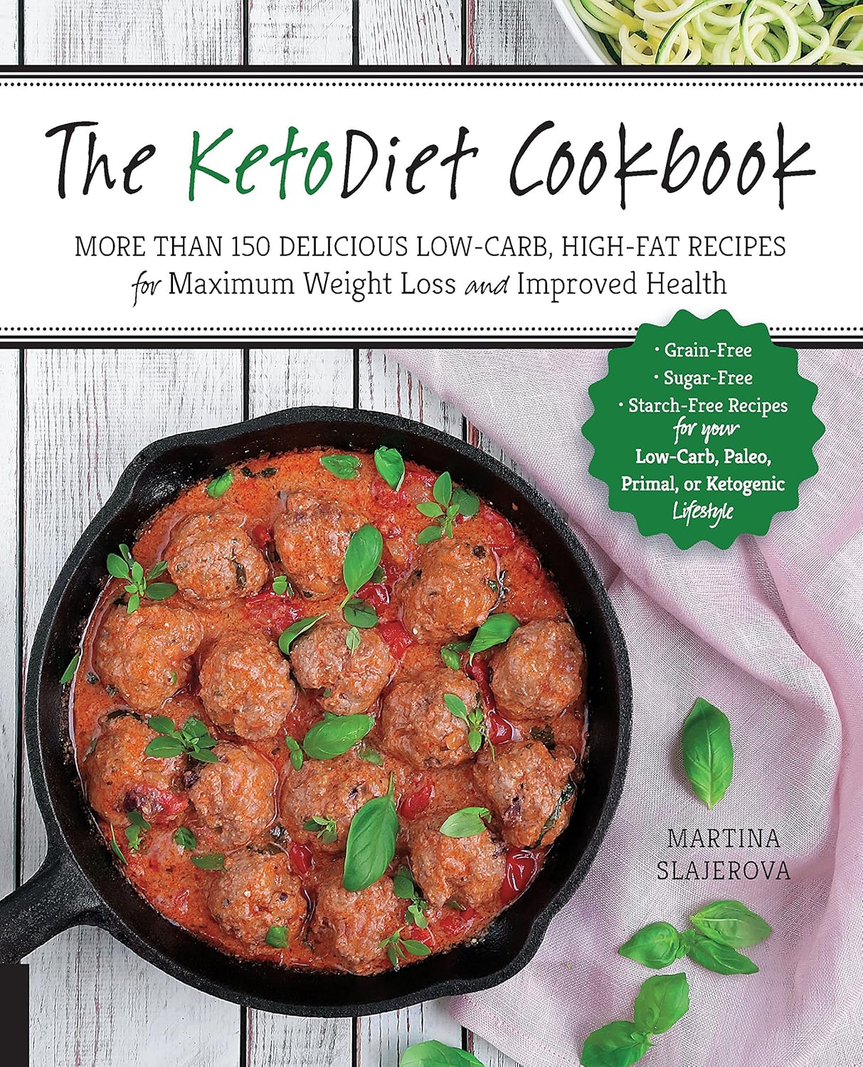 The KetoDiet Cookbook by Martina Slajerova - 150+ Low-Carb, High-Fat Recipes - Paperback edition front cover