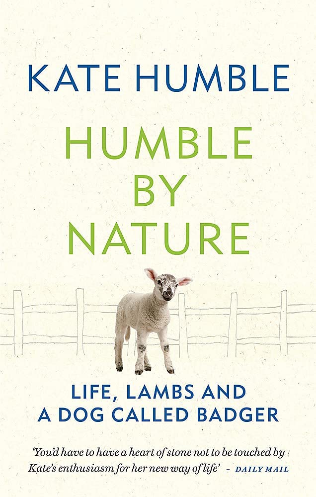 Kate Humble Collection 4 Books Set Humble by Nature, Friend For Life, Thinking on My Feet, A Year of Living Simply - Lets Buy Books