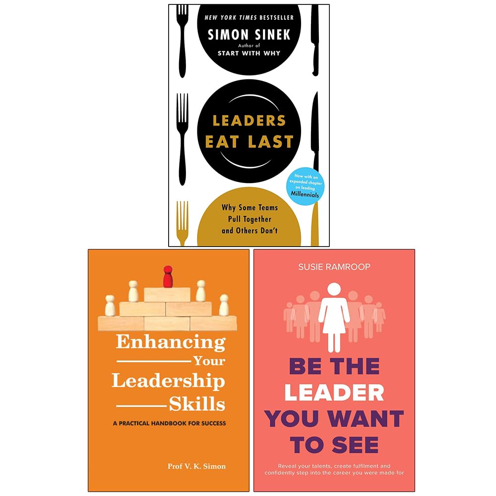 Leaders Eat Last, Enhancing Your Leadership Skills & Be the Leader You Want to See - 3 book leadership collection set, paperback, brand new