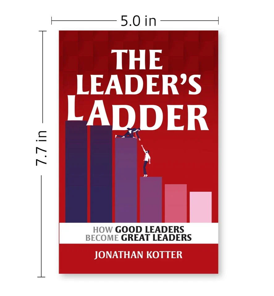 The Leader's Ladder: How Good Leaders Become Great Leaders by Jonathan Kotter full paperback cover