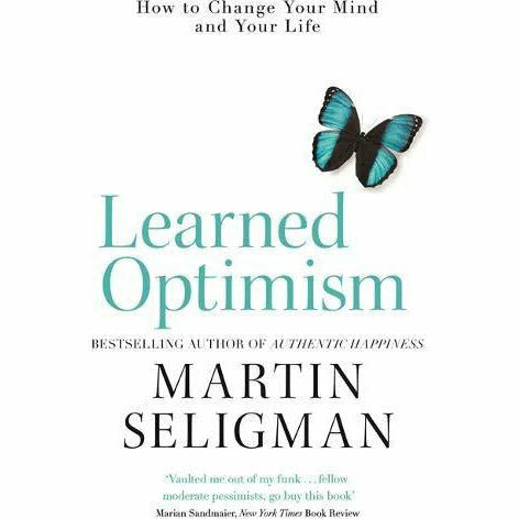 Learned Optimism: How to Change Your Mind and Your Life by Martin Seligman - Non Fiction Paperback