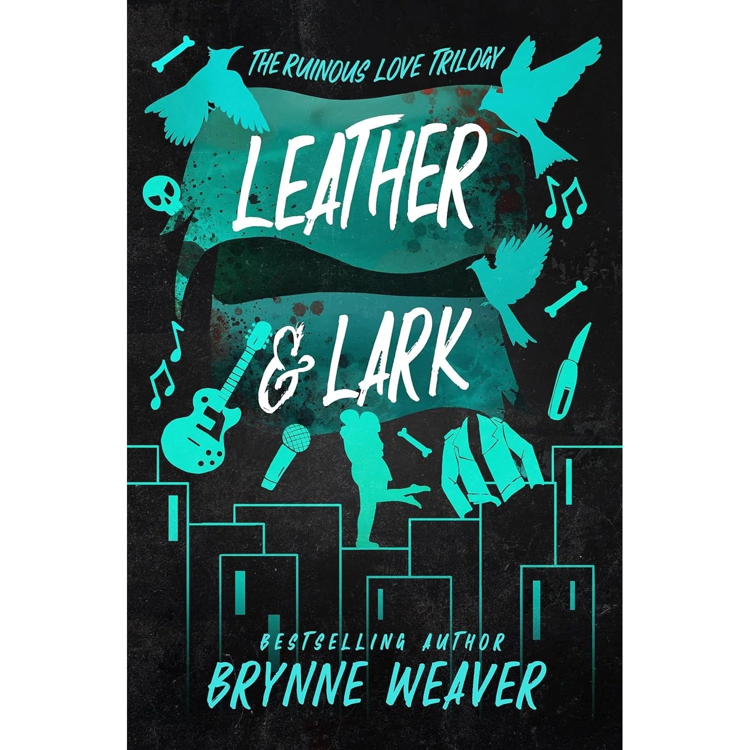 Leather and Lark by Brynne Weaver - Ruinous Love Trilogy Book 2 - Paperback cover